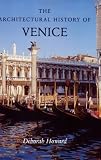 The Architectural History of Venice: Revised and enlarged edition