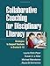 Collaborative Coaching for Disciplinary Literacy: Strategies to Support Teachers in Grades 6-12
