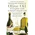 The Healing Powers of Olive Oil: A Complete Guide To