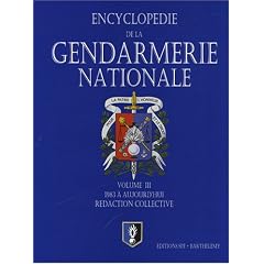 La Gendarmerie nationale : Tome 3, de 1983 � aujourd'hui