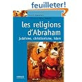 Les religions d'Abraham : Juda�sme, christianisme et islam