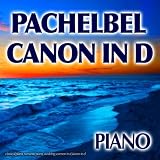 Pachelbel Canon In D, Classical Piano, Romantic Piano, Wedding, Cannon In D, Kanon In D