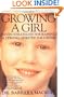 Growing a Girl: Seven Strategies for Raising a Strong, Spirited Daughter