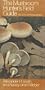 The Mushroom Hunter's Field Guide