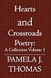 Hearts and Crossroads: Poetry: A Collection Volume 1