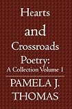 Hearts and Crossroads: Poetry: A Collection Volume 1