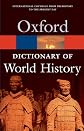 A Dictionary of World History (Oxford Paperback Reference)