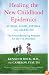 Healing the New Childhood Epidemics: Autism, ADHD, Asthma, and Allergies: The Groundbreaking Program for the 4-A Disorders