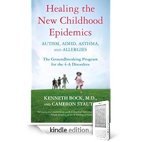 Healing the New Childhood Epidemics: Autism, ADHD, Asthma, and Allergies