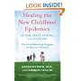 Healing the New Childhood Epidemics: Autism, ADHD, Asthma, and Allergies: The Groundbreaking Program for the 4-A Disorders