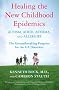 Healing the New Childhood Epidemics: Autism, ADHD, Asthma, and Allergies: The Groundbreaking Program for the 4-A Disorders Healing the New Childhood Epidemics: Autism, ADHD, Asthma, and Allergies: The Groundbreaking Program for the 4-A Disorders
