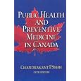 Public Health and Preventive Medicine in Canada by Chandrakant P. Shah