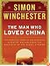 The Man Who Loved China LP: The Fantastic Story of the Eccentric Scientist Who Unlocked the Mysteries of the Middle Kingdom