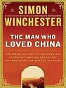 The Man Who Loved China LP: The Fantastic Story of the Eccentric Scientist Who Unlocked the Mysteries of the Middle Kingdom