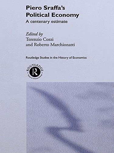 Piero Sraffa's Political Economy: A Centenary Estimate (Routledge Studies in the History of Economics)