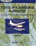 Notes of a Seaplane Instructor: An Instructional Guide to Seaplane Flying (ASA Training Manuals)
