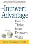 The Introvert Advantage: Making the Most of Your Inner Strengths