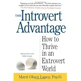 The Introvert Advantage: Making the Most of Your Inner Strengthsby Marti Olsen Laney Psy.D.