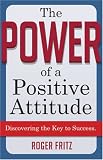 The Power of a Positive Attitude: Discovering the Key to Success