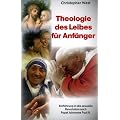 Theologie des Leibes f�r Anf�nger: Einf�hrung in die sexuelle Revolution von Papst Johannes Paul II.