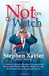 Not On My Watch: A Leader's Guide to Navigating the Impending Retirement Bubble Disaster, Building a Bench and Leaving a Legacy of Success