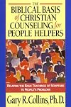 The Biblical Basis of Christian Counseling for People Helpers