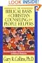 The Biblical Basis of Christian Counseling for People Helpers: Relating the Basic Teachings of Scripture to People's Problems