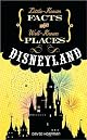Disneyland : Little-Known Facts about Well-Known Places (Little-Known Facts about Well-Known Plac Series)