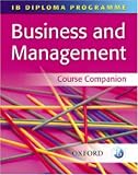 IB Course Companion: Business and Management (IB Diploma Programme)
