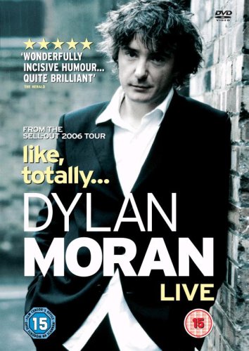 Childrens Toyshop   : Dylan Moran - Like, Totally... Dylan Moran Live