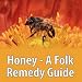 Folk Remedies - Honey - Part 1