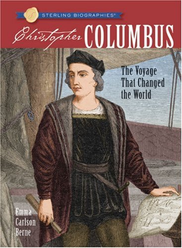 Sterling Biographies: Christopher Columbus: The Voyage That Changed the World (Sterling Biographies)