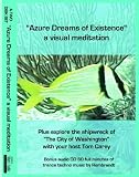 Azure Dreams of Existence: A Visual Meditation