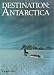 Destination, Antarctica