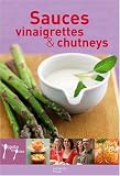 SAUCES VINAIGRETTES ET CHUTNEYS SAUCES VINAIGRETTES ET CHUTNEYS