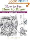 How to See, How to Draw: Keys to Realistic Drawing