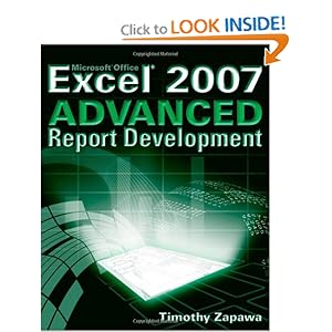 Excel 2007 Advanced Report Development Timothy Zapawa