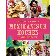 Mexikanisch Kochen ganz einfach