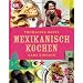 Mexikanisch Kochen ganz einfach
