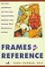 Frames of Reference: How Men and Women Can Overcome Communication Barriers and Increase Their Effectivness at Work