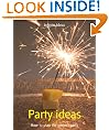 Party ideas: How to plan the perfect party (52 Brilliant Ideas)