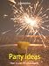 Party ideas (52 Brilliant Ideas)