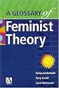 A Glossary of Feminist Theory