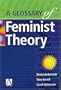 A Glossary of Feminist Theory