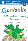 Gumballs: A Mr. and Mrs. Green Adventure (Green Light Readers Level 2)