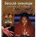 Beaut� orientale, secrets et rituels