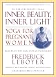 Inner Beauty, Inner Light: Yoga for Pregnant Women
