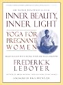 Inner Beauty, Inner Light: Yoga for Pregnant Women