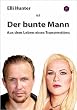 Der bunte Mann: Aus dem Leben eines Transvestiten