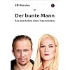 Der bunte Mann: Aus dem Leben eines Transvestiten